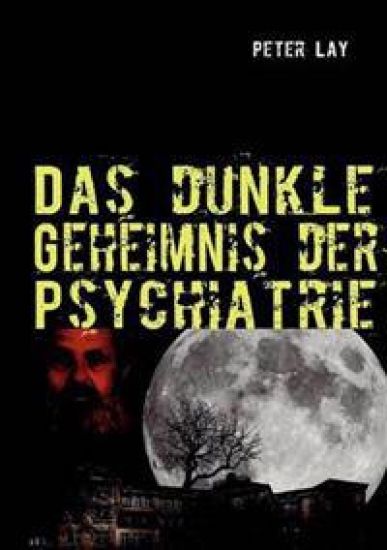 Das dunkle Geheimnis der Psychiatrie