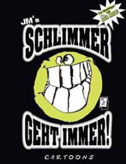 JM's Schlimmer geht immer!