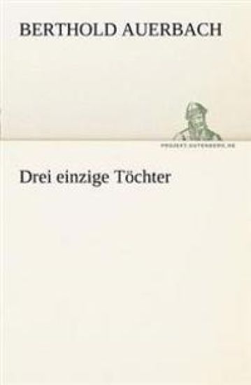 Drei Einzige Tochter