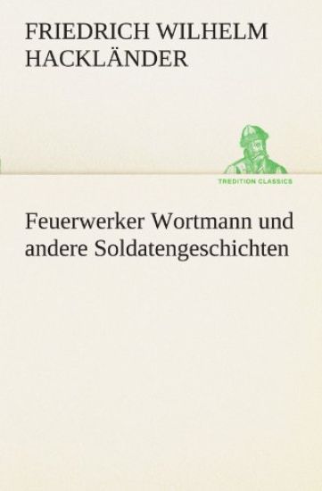 Feuerwerker Wortmann Und Andere Soldatengeschichten