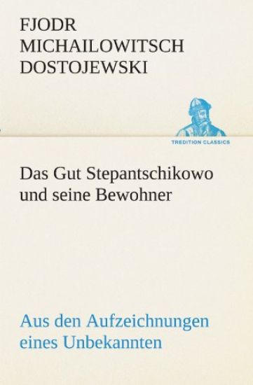 Das Gut Stepantschikowo und seine Bewohner