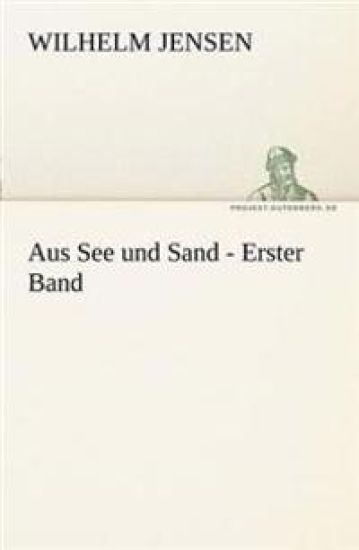 Aus See Und Sand - Erster Band