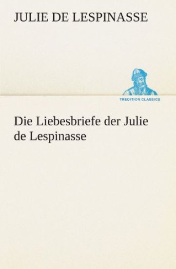 Die Liebesbriefe Der Julie de Lespinasse
