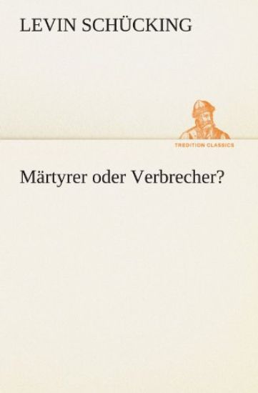 Martyrer Oder Verbrecher?