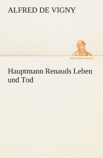 Hauptmann Renauds Leben Und Tod