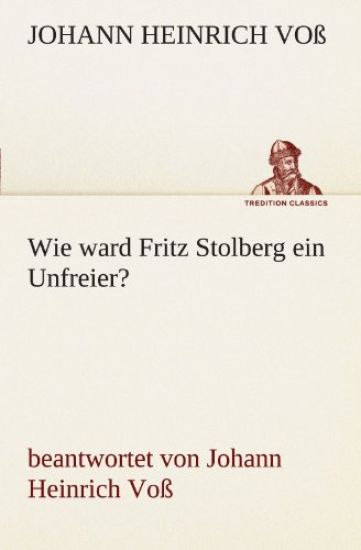 Wie Ward Fritz Stolberg Ein Unfreier?