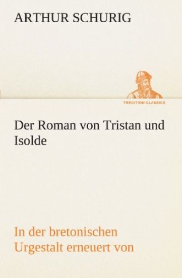 Der Roman Von Tristan Und Isolde