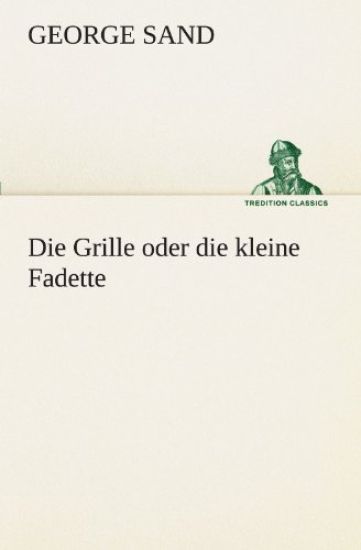 Die Grille oder die kleine Fadette