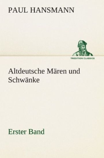 Altdeutsche Maren Und Schwanke - Erster Band