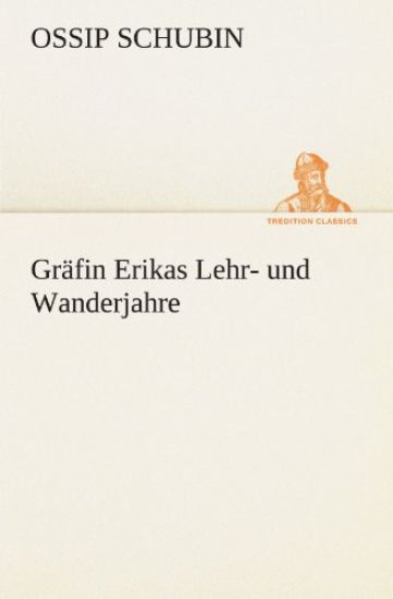 Grafin Erikas Lehr- Und Wanderjahre