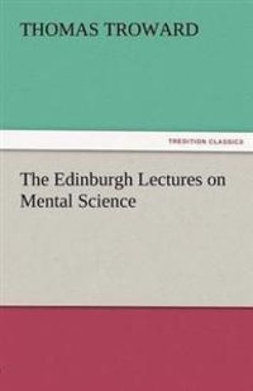 The Edinburgh Lectures on Mental Science
