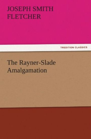 The Rayner-Slade Amalgamation