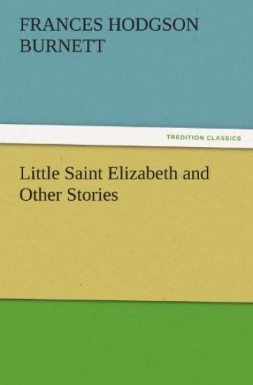 Little Saint Elizabeth and Other Stories