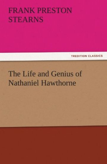 The Life and Genius of Nathaniel Hawthorne