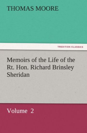 Memoirs of the Life of the Rt. Hon. Richard Brinsley Sheridan