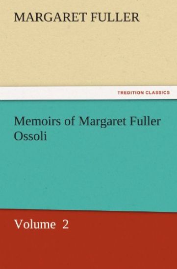Memoirs of Margaret Fuller Ossoli