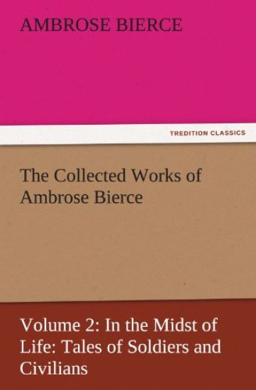 The Collected Works of Ambrose Bierce