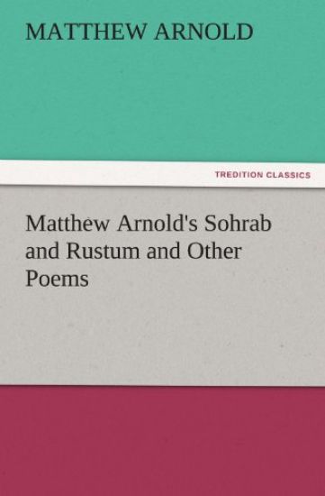 Matthew Arnold's Sohrab and Rustum and Other Poems