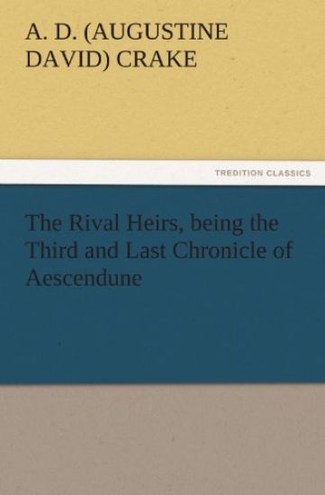 The Rival Heirs, Being the Third and Last Chronicle of Aescendune