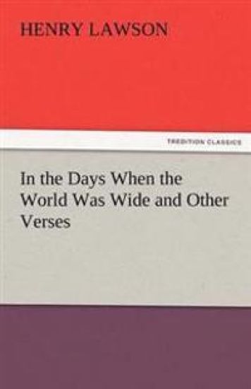 In the Days When the World Was Wide and Other Verses