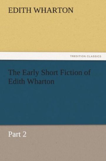 The Early Short Fiction of Edith Wharton