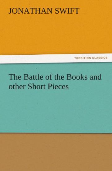 The Battle of the Books and Other Short Pieces