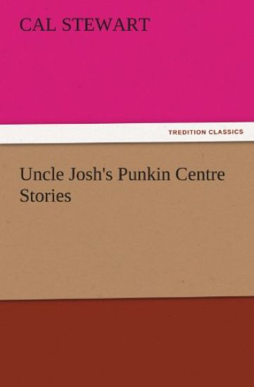 Uncle Josh's Punkin Centre Stories