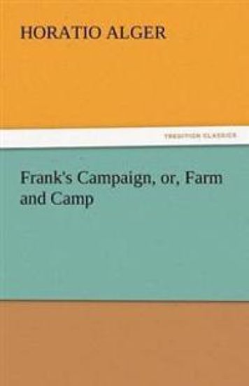 Frank's Campaign, Or, Farm and Camp