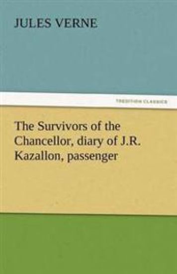 The Survivors of the Chancellor, Diary of J.R. Kazallon, Passenger