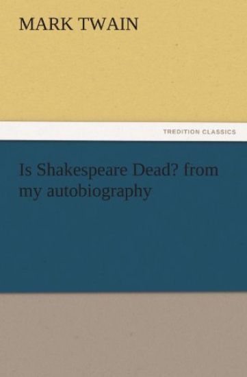 Is Shakespeare Dead? from My Autobiography