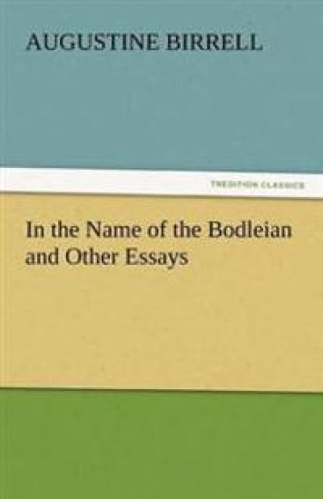 In the Name of the Bodleian and Other Essays