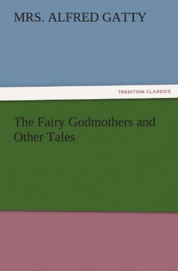 The Fairy Godmothers and Other Tales
