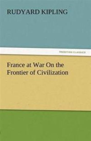 France at War on the Frontier of Civilization