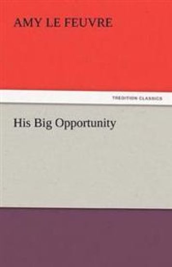 His Big Opportunity