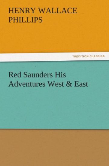 Red Saunders His Adventures West & East