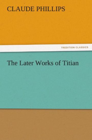 The Later Works of Titian