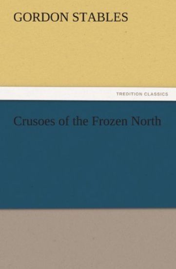 Crusoes of the Frozen North