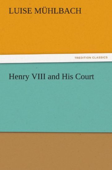Henry VIII and His Court