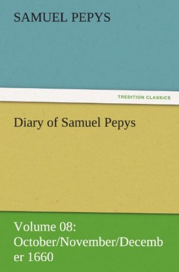 Diary of Samuel Pepys - Volume 08