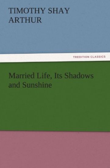 Married Life, Its Shadows and Sunshine