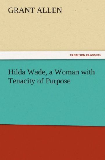 Hilda Wade, a Woman with Tenacity of Purpose
