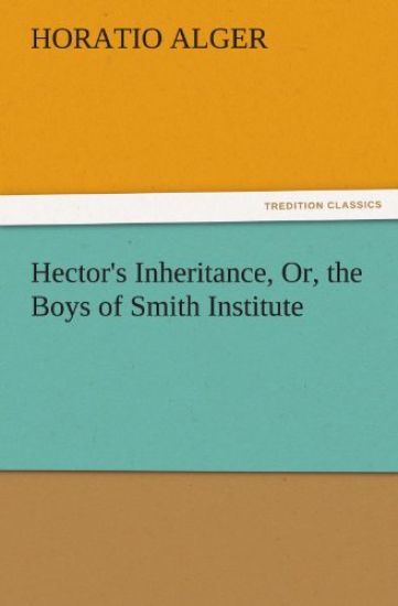 Hector's Inheritance, Or, the Boys of Smith Institute