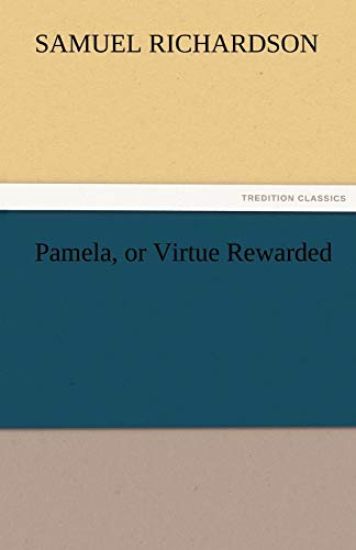 Pamela, or Virtue Rewarded