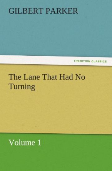 The Lane That Had No Turning, Volume 1