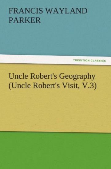 Uncle Robert's Geography (Uncle Robert's Visit, V.3)