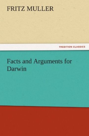 Facts and Arguments for Darwin