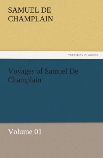 Voyages of Samuel de Champlain - Volume 01