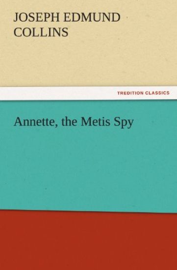 Annette, the Metis Spy