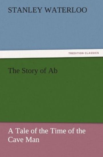 The Story of AB a Tale of the Time of the Cave Man