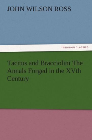 Tacitus and Bracciolini The Annals Forged in the XVth Century